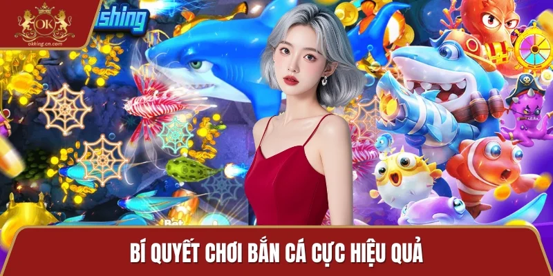 Bí quyết chơi bắn cá cực hiệu quả