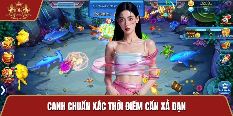 Canh chuẩn xác thời điểm cần xả đạn