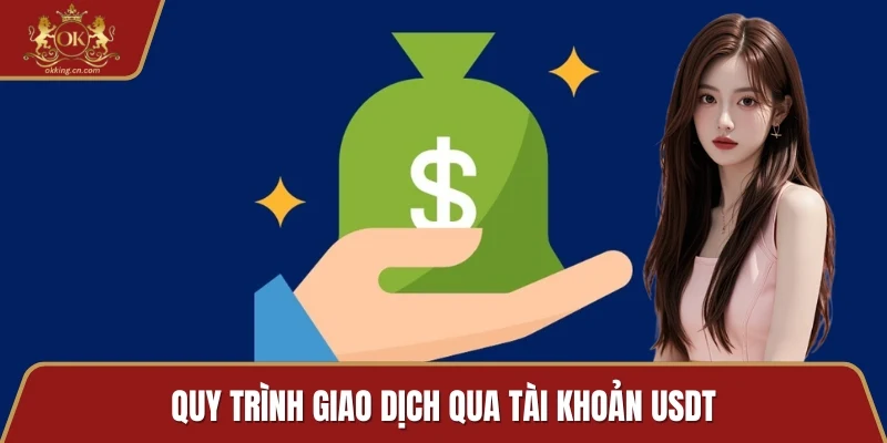 Quy trình giao dịch qua tài khoản USDT 