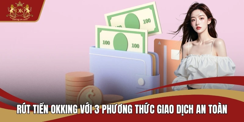 Rút tiền OKKING
